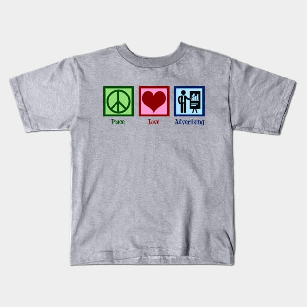 Peace Love Advertising Company Kids T-Shirt by epiclovedesigns